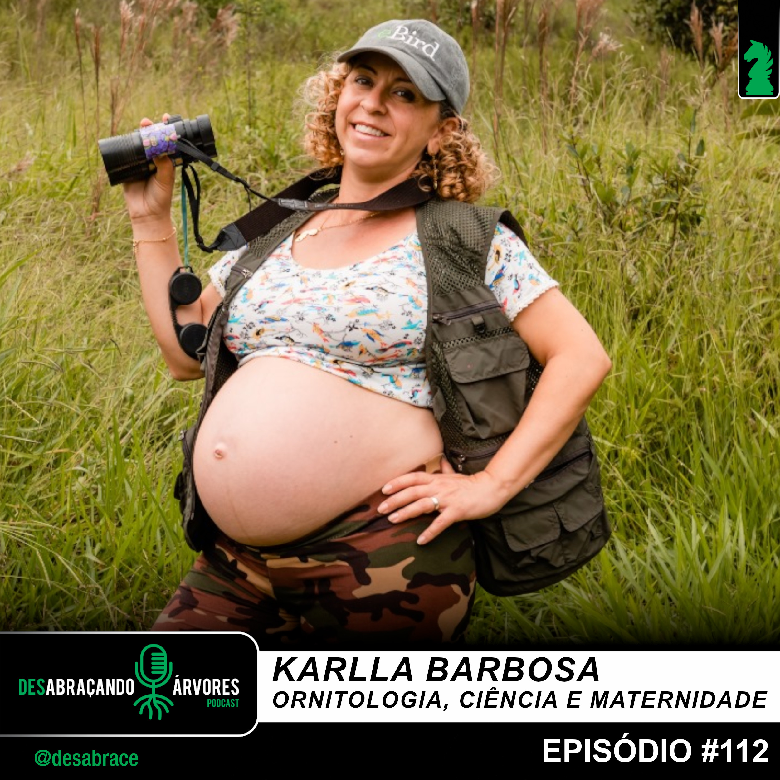 #112: Karlla Barbosa: ciência, ornitologia e maternidade